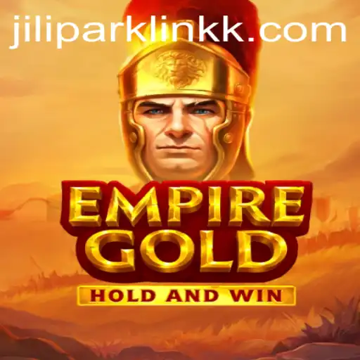 EmpireGold: The Strategy Game Revolution with Jilipark Link